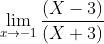\lim_{x\rightarrow -1}\frac{(X-3)}{(X+3)}